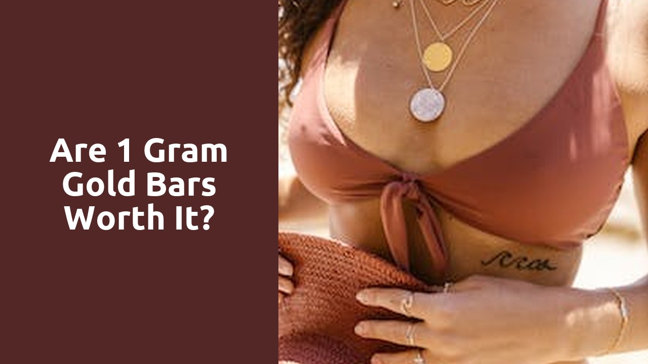 Are 1 Gram Gold Bars Worth It?